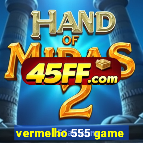 vermelho 555 game